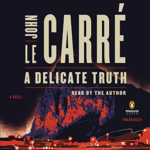 By John le Carre(A)/John le Carre(N):A Delicate Truth: A Novel [AUDIOBOOK] (Books on Tape) [AUDIO CD]