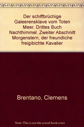 Der schiffbrÃ¼chige Galeerensklave vom Toten Meer. Drittes Buch Nachthimmel. Zweiter Abschnitt Morgenstern, der freundliche freigibichte Kavalier