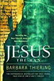 Jesus the Man: Decoding the Real Story of Jesus and Mary Magdalene [Paperback] [2006] Original Ed. Barbara Thiering
