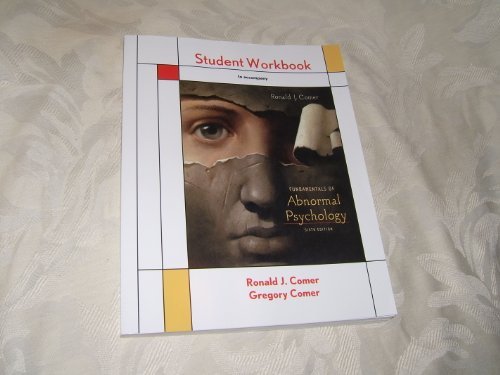 By Ronald J. Comer, Gregory Comer:Student Workbook for Fundamentals of Abnormal Psychology Sixth (6th) Edition (6/E) (To accompany Fundamentals of Abnormal Psychology Sixth (6th) Edition) [PAPERBACK]