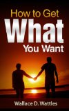 How to Get What You Want (Annotated)