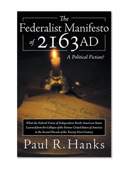 The Federalist Manifesto of 2163 AD