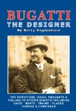 Bugatti - The Designer -The Inventions, ideas, thoughts & Follies of Ettore Bugatti
