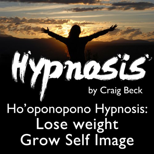 Ho'oponopono Hypnosis: Lose Weight & Grow Self-Image