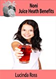 Noni Juice Health Benefits