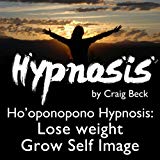 Ho'oponopono Hypnosis: Lose Weight & Grow Self-Image
