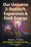 Our Universe  2: Redshift, Expansion & Dark Energy (Everyone's Guide Series Book 16)