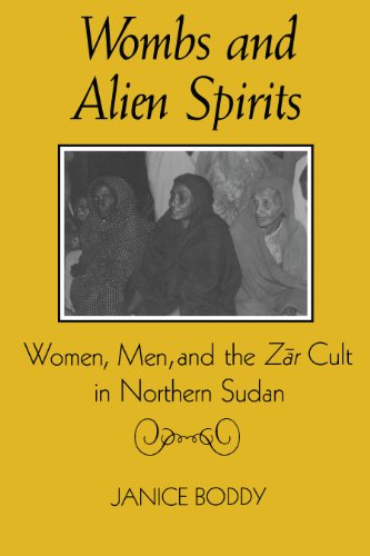 Wombs and Alien Spirits: Women, Men, and the Zar Cult in Northern Sudan (New Directions in Anthro Writing)