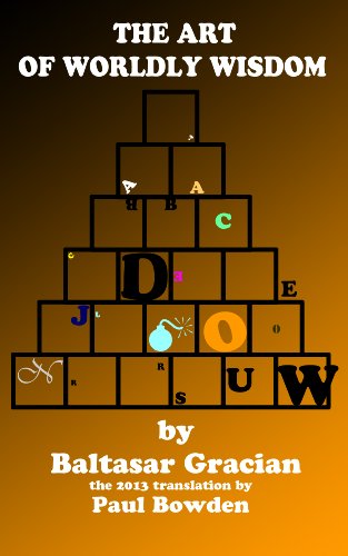 The Art Of Worldly Wisdom (the 2013 translation by Paul Bowden)