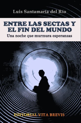 Entre las sectas y el fin del mundo (ColecciÃ³n RIES nÂº 2) (Spanish Edition)