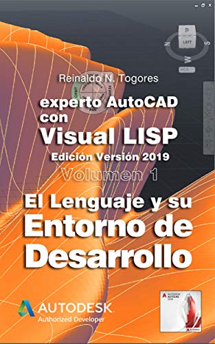 El lenguaje y su Entorno de Desarrollo: Edición Versión 2019 (Experto AutoCAD con Visual LISP nº 3) (Spanish Edition)
