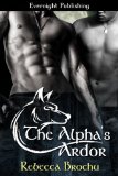 The Alpha's Ardor (Wolves of Flathead Book 1)