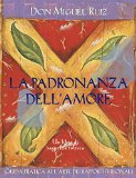 La padronanza dell'amore: Guida pratica all'arte dei rapporti personali. (Nuove frontiere del pensiero) (Italian Edition)