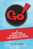 GO! A Spiritual Pocket Guide for Mission Trips