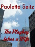 The Playboy takes a Wife