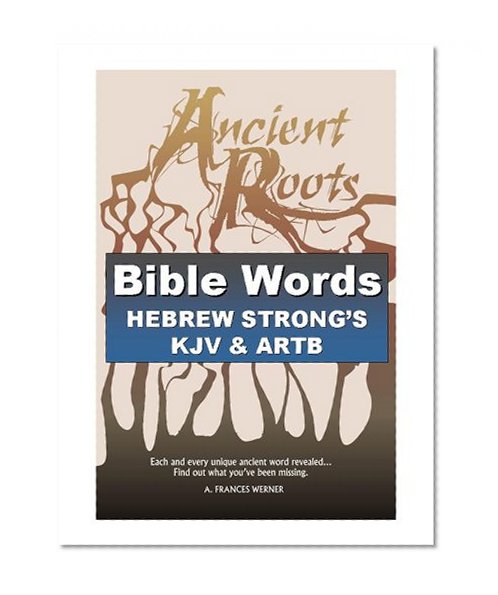 Bible Words Hebrew Strong's KJV & ARTB: Ancient Roots