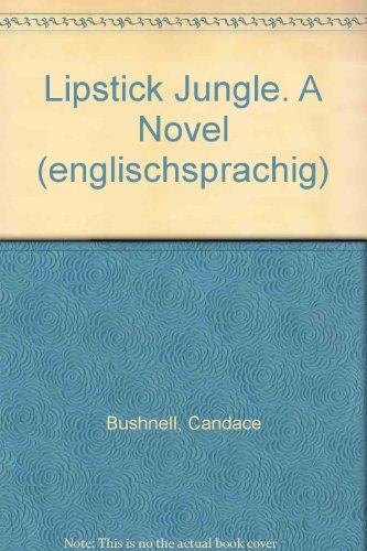 Lipstick Jungle. A Novel (englischsprachig)