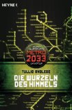 Die Wurzeln des Himmels: Metro 2033-Universum-Roman (German Edition)