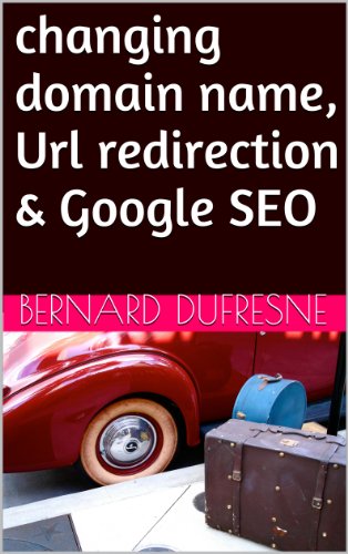 changing domain name, Url redirection & Google SEO
