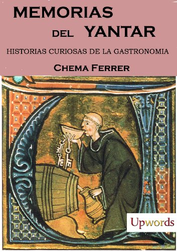 MEMORIAS DEL YANTAR. Historias curiosas de la GastronomÃ­a (Spanish Edition)