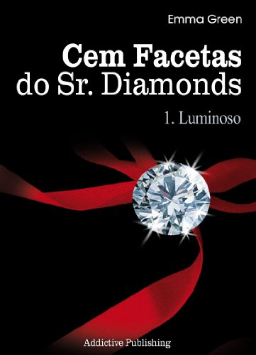 Cem Facetas do Sr. Diamonds - vol. 1 : Luminoso (Portuguese Edition)