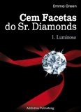 Cem Facetas do Sr. Diamonds - vol. 1 : Luminoso (Portuguese Edition)