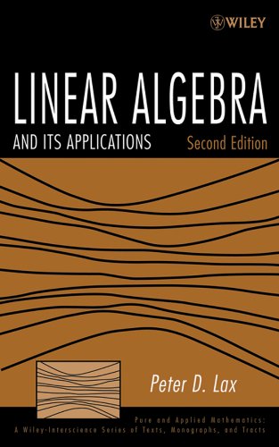 Linear Algebra and Its Applications (Pure and Applied Mathematics: A Wiley Series of Texts, Monographs and Tracts)