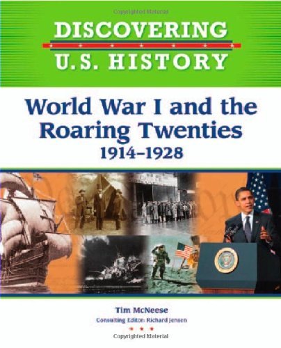 World War I and the Roaring Twenties: 1914-1928 (Discovering U.S. History)