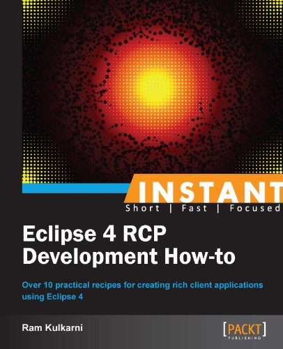 Instant Eclipse 4 RCP Development How-to