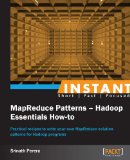 Instant MapReduce Patterns - Hadoop Essentials How-to