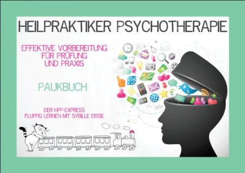 Heilpraktiker Psychotherapie - Effektive Vorbereitung fÃ¼r PrÃ¼fung und Praxis (German Edition)
