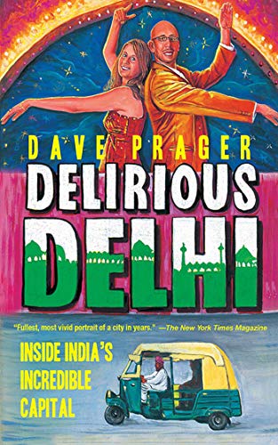Book Cover Delirious Delhi: Inside India's Incredible Capital