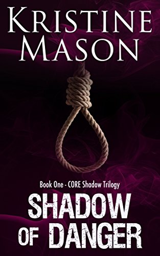 Shadow of Danger (Book 1 C.O.R.E. Shadow Trilogy) (C.O.R.E. Series)