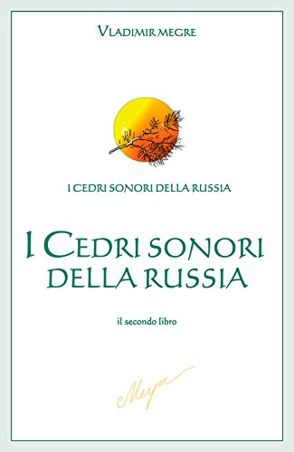 I Cedri sonori della Russia: 2 (Italian Edition)