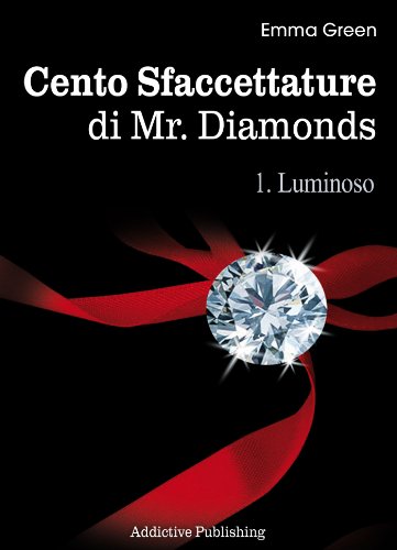 Cento Sfaccettature di Mr. Diamonds - vol. 1: Luminoso (Italian Edition)