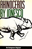 Eugene Ionesco's Rhinoceros- A Play in Three Acts and Four Scenes & The Leader, the Future Is in Eggs or It Takes All Sorts to Make a World (Translated By Derek Prouse)