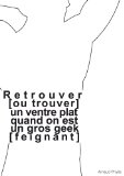 Retrouver [ou trouver] un ventre plat quand on est un gros geek [feignant] (French Edition)