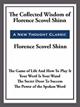 The Collected Wisdom of Florence Scovel Shinn