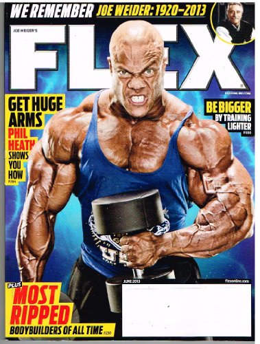FLEX Magazine (June 2013) Phil Heath Shows You How To Get HUGE Arms