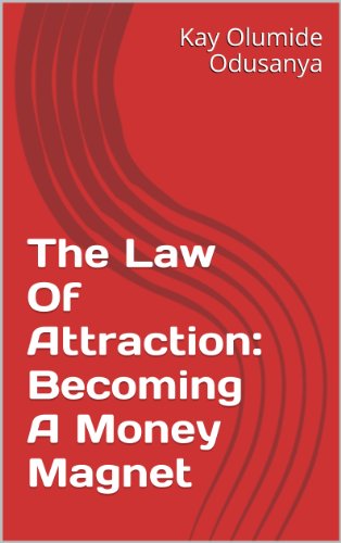 The Law Of Attraction: Becoming A Money Magnet
