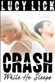 Crash: While He Sleeps