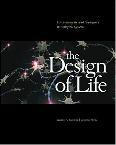The Design of Life: Discovering Signs of Intelligence In Biological Systems