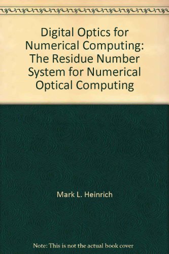 Digital Optics for Numerical Computing: The Residue Number System for Numerical Optical Computing