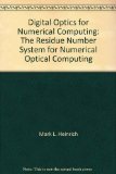 Digital Optics for Numerical Computing: The Residue Number System for Numerical Optical Computing