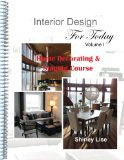 Interior Design For Today Volume l (Interior Design & Home Staging Course Book 1)