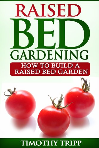 Raised Bed Gardening: How to Build a Raised Bed Garden