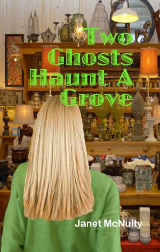 Two Ghosts Haunt A Grove (A Mellow Summers Paranormal MysterySeries: Book 7)