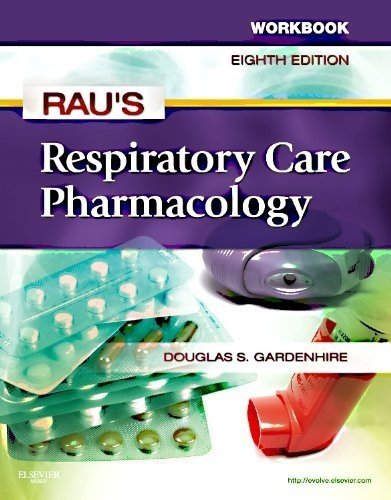 By Douglas S. Gardenhire EdD(c) RRT-NPS:Workbook for Rau's Respiratory Care Pharmacology, 8e Eighth (8th) Edition (8/E) (To accompany Rau's Respiratory Care Pharmacology, 8e (Gardenhire, Rau's Respiratory Care Pharmacology) Eighth (8th) [PAPERBACK]