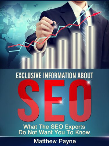 Exclusive Information About SEO: What The SEO Experts Do Not Want You To Know