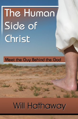 The Human Side of Christ-- Meet the Guy Behind the God